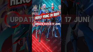 Update Patch Juni 2026: Daftar Hero yag Kena Buff - Mobile Legends Bang Bang