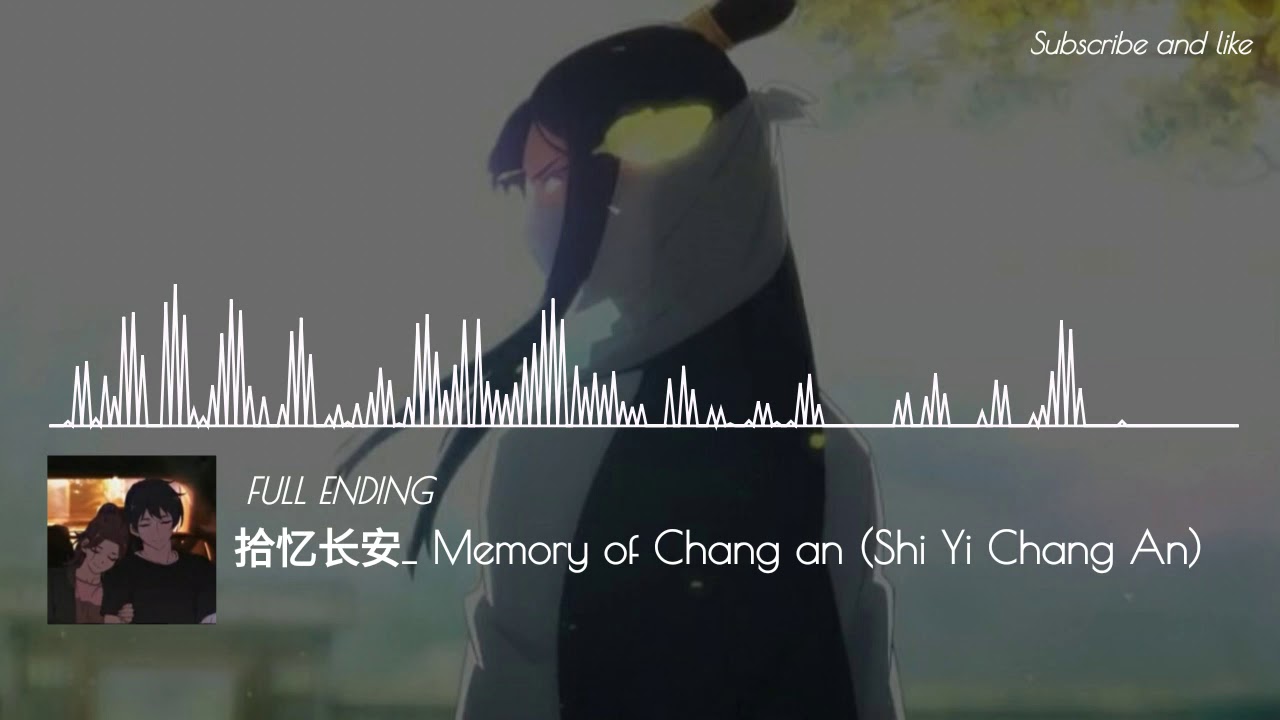 拾忆长安_ Memory of Chang An (Shi Yi Chang An)•FULL ENDING