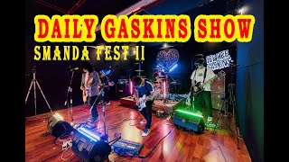 DAILY GASKINS SHOW SMANDA FEST II