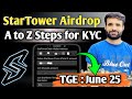 Star Tower KYC Complete Guide || Form is Now Live