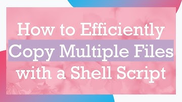 How to Efficiently Copy Multiple Files with a Shell Script