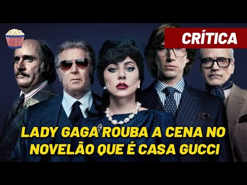 Crítica #CasaGucci | Lady Gaga rouba os holofotes na exagerada novela italiana