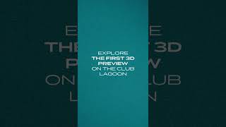 EIGHTY 3 - Explore the first 3D preview on the Club Lagoon