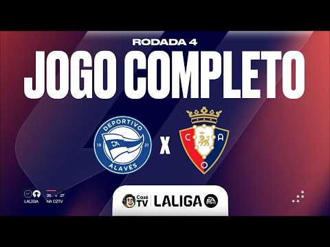 JOGO COMPLETO: DEPORTIVO ALAVÉS X OSASUNA | LALIGA 26/27 | 4ª RODADA