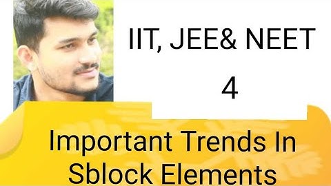 Important Trends In S Block Elements (Part 4)