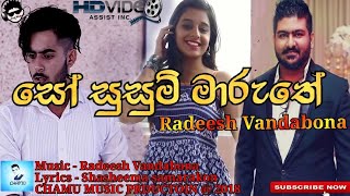 So Susum Maruthe - 2018 Radeesh Vandabona New Song
