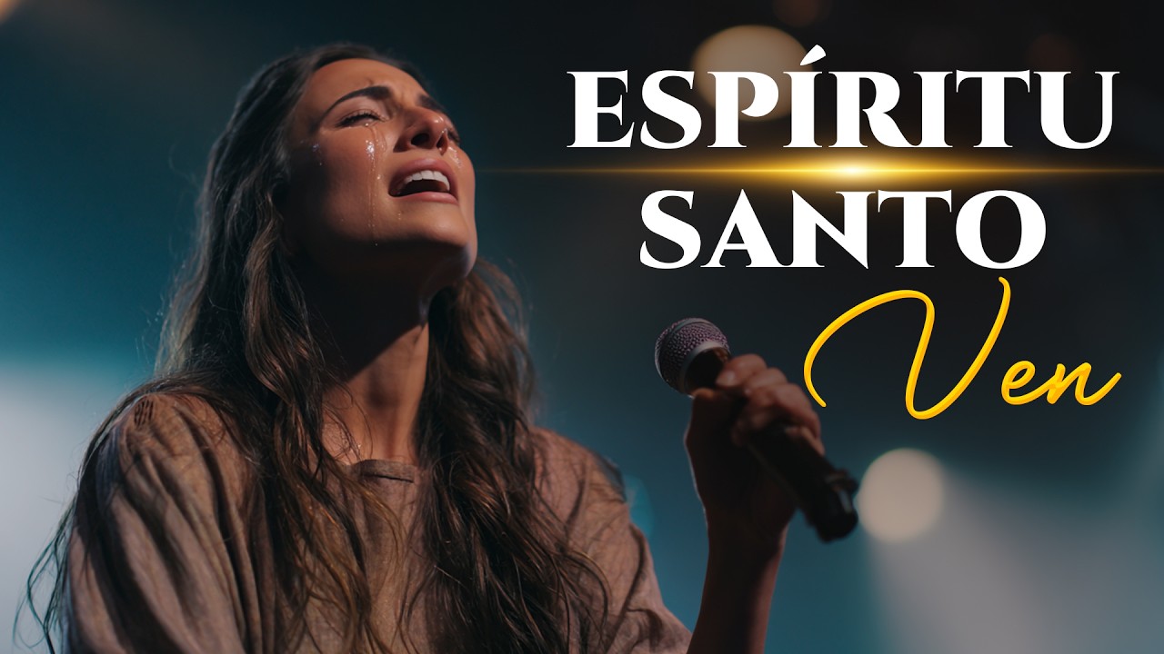 ESPÍRITU SANTO SANTO, VEN | Te Anhelamos, Te Necesitamos, Te Esperamos |Adoración Profunda de Clamor