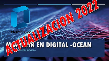 MIKROTIK EN DIGITAL OCEAN ACUALIZACION 2022