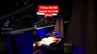 5 Things That Will Improve Your Trade Entry #shorts