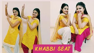 KHABBI SEAT | AMMY VIRK | FT. SWEETAJ BRAR | BHANGRA BY VAISHALI SHARMA AND KASHISH SHARMA |