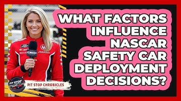 What Factors Influence NASCAR Safety Car Deployment Decisions? - Pit Stop Chronicles