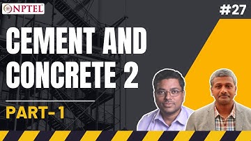 #27 Cement & Concrete 2 | Part 1 | Basic Construction Materials