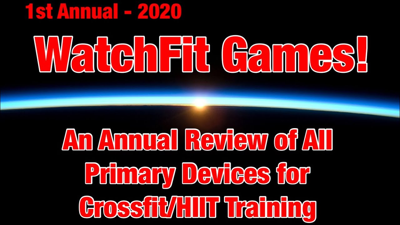 The 2020 WatchFit Games! What Is The Best Watch for CrossFit/HIIT