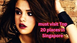 Singapore travel guide 2025 - must visit top 20 places in singapore