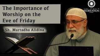 The Importance Of Worship On Eve Of Friday - Sheikh Murtadha Alidina