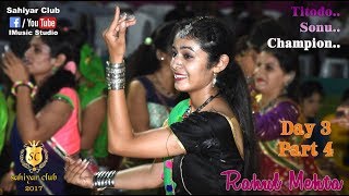 sahiyar club 2017 day 03 part 4 titodo sonu champion rahul mehta