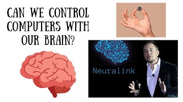 The Science Behind Elon Musk’s Neuralink – Can We Control Computers with Our Brain?