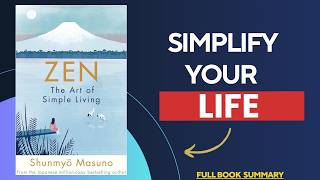 Zen: The Art of Simple Living by Shunmyo Masuno — Full Book Summary (Simplify Your Life)
