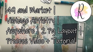 49 and Market | Vintage Artistry "Anywhere" | 2 Page Scrapbook Layout - Process Video + Tutorial