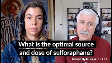 What is the optimal source and dose of sulforaphane? | Jed Fahey