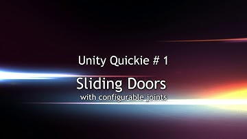 UNITY - Quickie #1 Create Sliding Doors With Configurable Joints