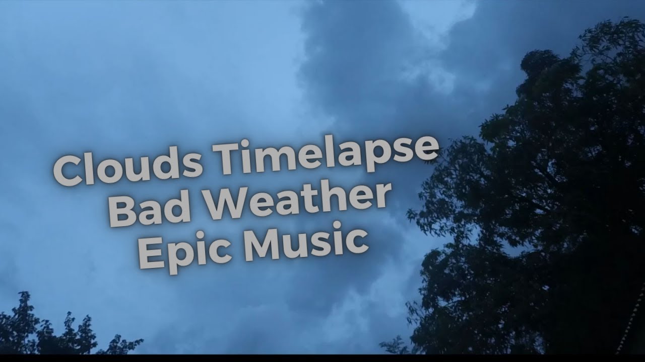 Clouds Timelapse for Videos | Bad Weather Scene | Epic Background Music for Videos