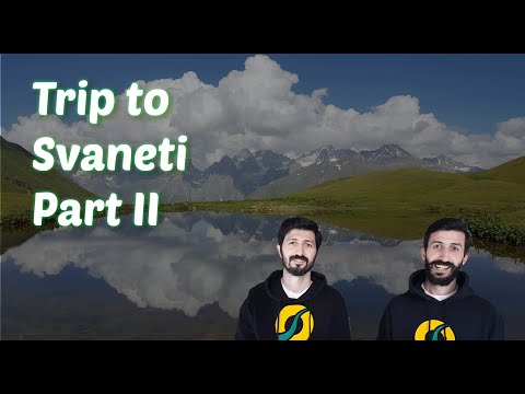 Travel in Georgia Virtually - Trip to Svaneti (Part 2)