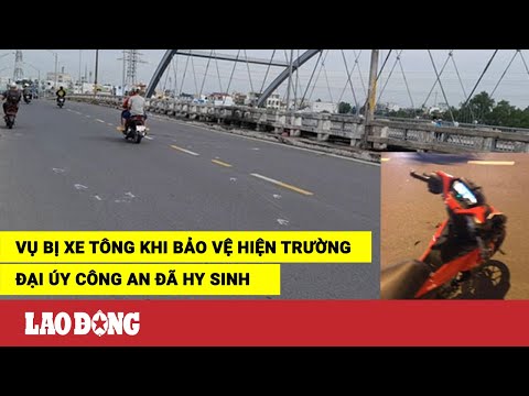 Video Vụ bị xe tông khi bảo vệ hiện trường: Đại úy công an... - youtube