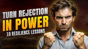 💪 Turn Rejection into POWER! 10 Resilience Lessons