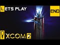 XCOM 2 - Part 56 - Ending-  Let's Play - [Season 3 Legend Modded]