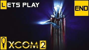 XCOM 2 - Part 56 - Ending-  Let