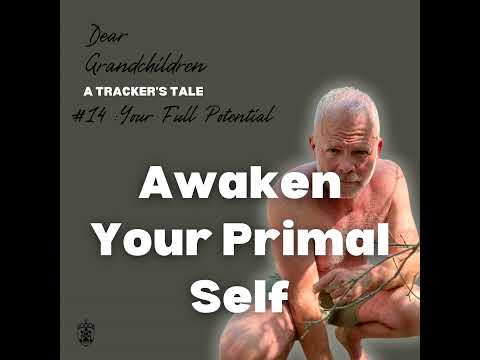 Awaken your primal Self