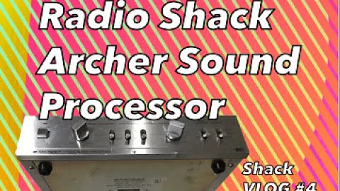Radio Shack Archer Sound Processor Vlog 6