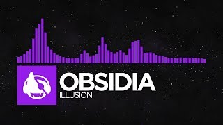 [Dubstep] - Obsidia - Illusion
