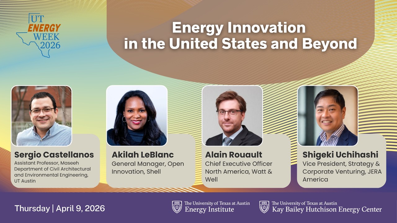 UT Energy Week: Energy Innovation in the United States and Beyond