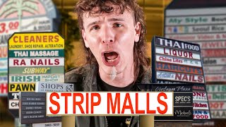 I have some OPINIONS about STRIP MALLS