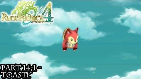 Rune Factory 4 [Part 14-1 - Toasty]