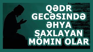 Download Qədr Gecəsində əhya Saxlayan Mömin Olar Video MP3 Qədr Gecəsində əhya Saxlayan Mömin Olar