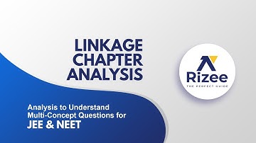Linkage Chapter Analysis for JEE Mains & NEET 2021/2022 | Rizee Feature - explained