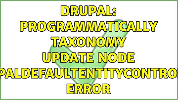 Drupal: programmatically taxonomy update node DrupalDefaultEntityController error
