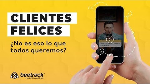 Clientes felices: ¿no es eso lo que todos queremos?