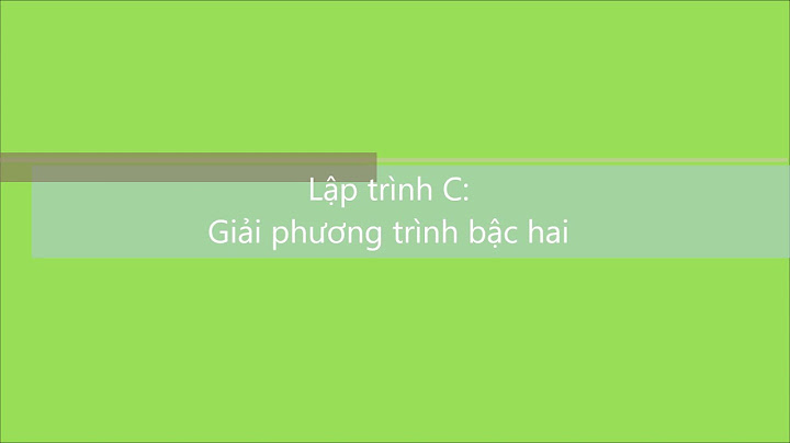 Viết thuật toán giải phương trình ax2 bx c 0