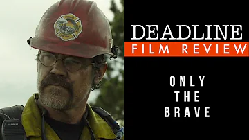 Only the Brave Review - Josh Brolin, Miles Teller