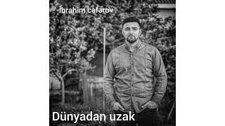 Ibrahim Ceferov                                       Dunyadan Uzak. Resimi