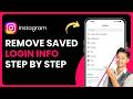 How to Remove Saved Login Information from Instagram !