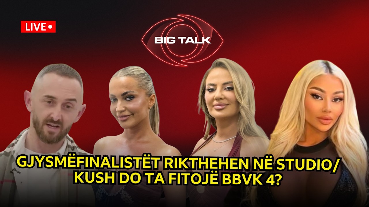 Gjysmëfinalistët rikthehen në studio/ Kush do ta fitojë BBVK 4? - Big Talk