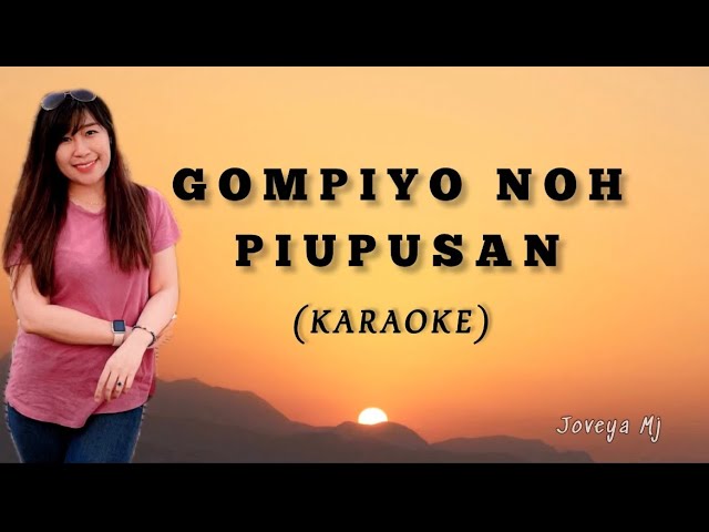 Gompiyo Noh Piupusan - Joveya MJ (KARAOKE) Lyrics class=