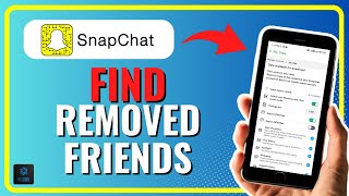 How To Find REMOVED FRIENDS On Snapchat (Updated 2024)