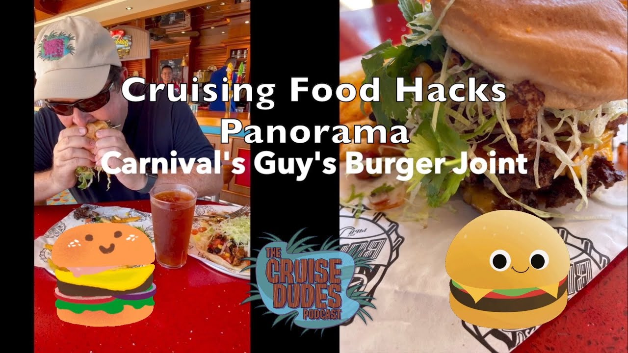 ⁣Carnival Panorama - Cruising Food Hacks - Guy's burger Joint + Blue Iguana = Wow!
