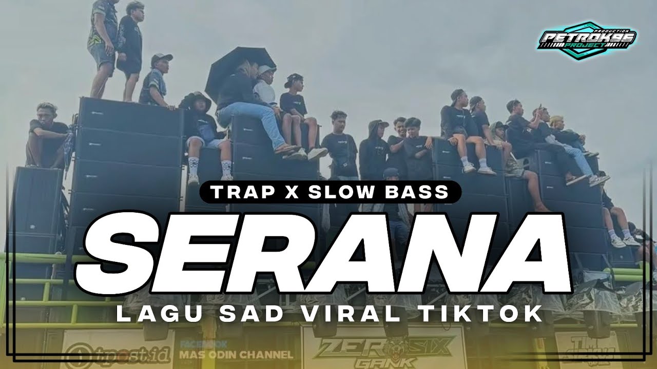 DJ SERANA TRAP X SLOW BASS TERBARU
